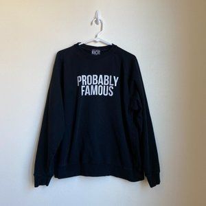 Probably Famous Sweatshirt